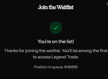 Legend trade waitlist
